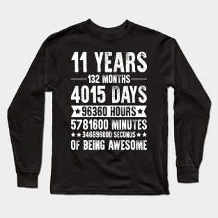 11 Years 132 Months Of Being Awesome Long Sleeve T-Shirt